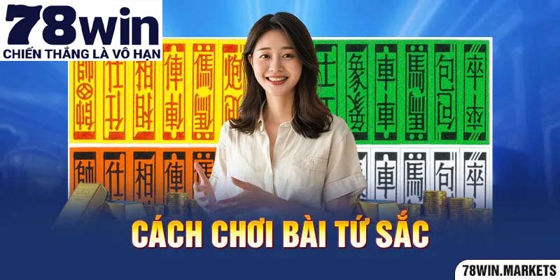 Cách chơi bài tứ sắc