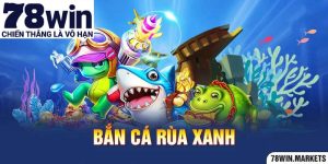 Game bắn cá rùa xanh