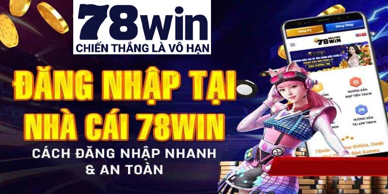 Lưu ý quan trọng khi thực hiện các bước đăng nhập 78win