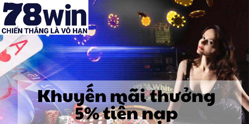 Khuyến mãi thưởng 5% tiền nạp